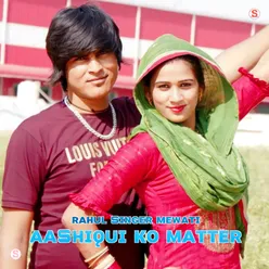 Aashiqui Ko Matter